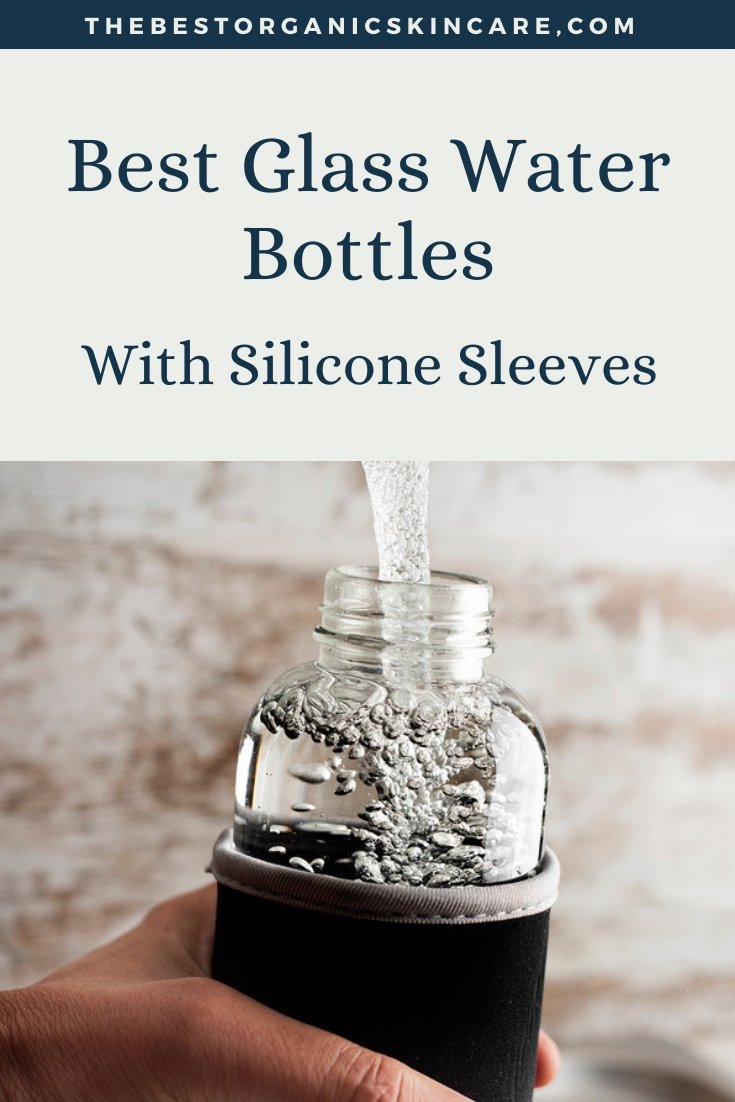 Best Glass Water Bottles with Silicone Sleeves The Best Organic Lifestyle